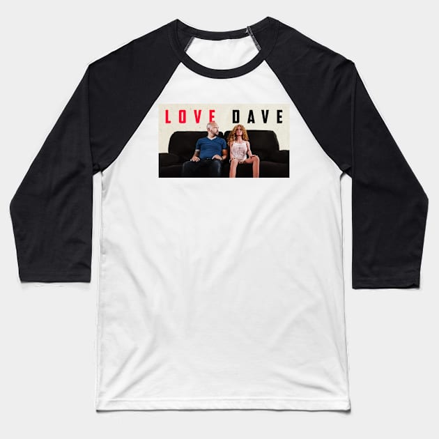 Love Dave Baseball T-Shirt by Dallas